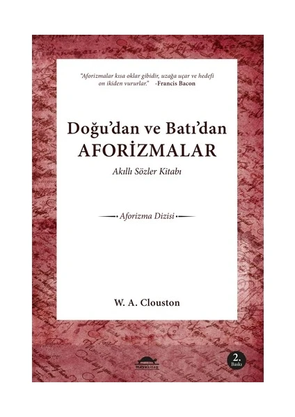 Doğu’dan ve Batı’dan Aforizmalar - Akıllı Sözler Kitabı - William Alexander Clouston