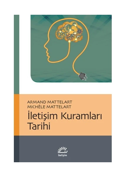 İletişim Kuramları Tarihi - Armand Mattelart