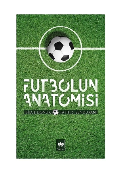 Futbolun Anatomisi-Bilge Donuk