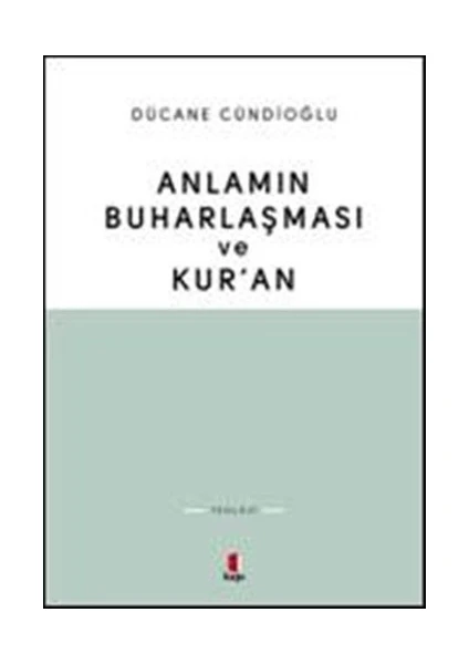 Anlamın Buharlaşması ve Kur’an