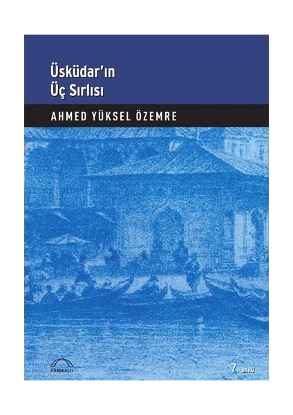 Üsküdar’In Üç Sırlısı-Ahmed Yüksel Özemre