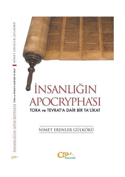 İnsanlığın Apocrypha'Sı - (Tora Ve Tevrat'A Dair Bir Ta'Likat)-Nimet Erenler Gülkökü