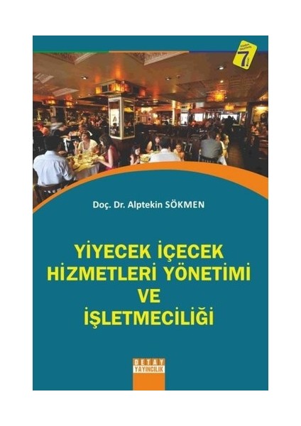 Yiyecek İçecek Hizmetleri Yönetimi Ve İşletmeciliği - Alptekin Sökmen