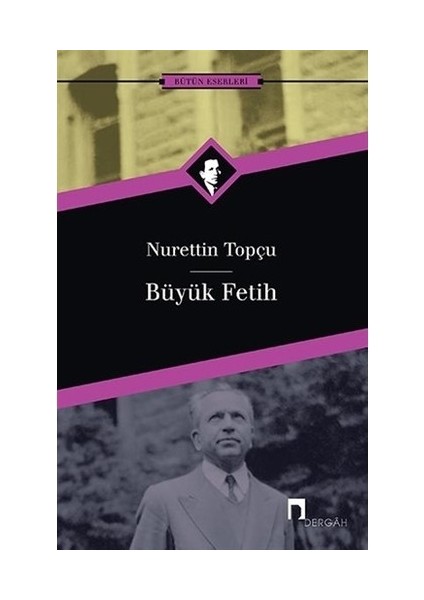 Büyük Fetih Bütün Eserleri 11-Nurettin Topçu