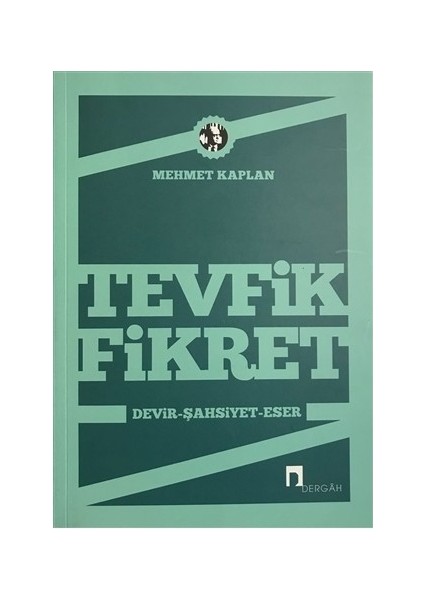 Tevfik Fikret Devir, Şahsiyet, Eser - Mehmet Kaplan
