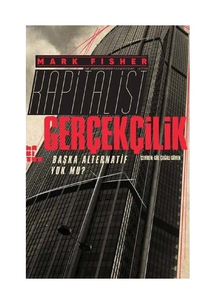 Kapitalist Gerçekçilik - Başka Alternatif yok mu? - Mark Fisher