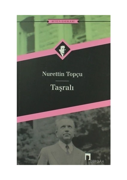 Taşralı Bütün Eserleri 12 - Nurettin Topçu