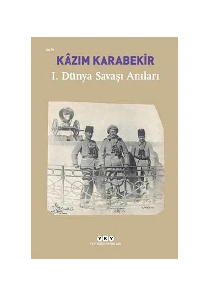 Birinci Dünya Savaşı Anıları - Kazım Karabekir