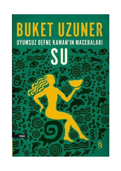 Uyumsuz Defne Kaman'ın Maceraları: Su - Buket Uzuner