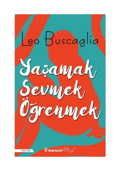 Yaşamak, Sevmek ve Öğrenmek - Leo Buscaglia