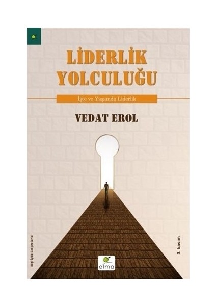 Liderlik Yolculuğum: İşte ve Yaşamda Liderlik - vedat Erol