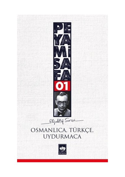 Osmanlıca, Türkçe, Uydurmaca: Objektif 1 - Peyami Safa