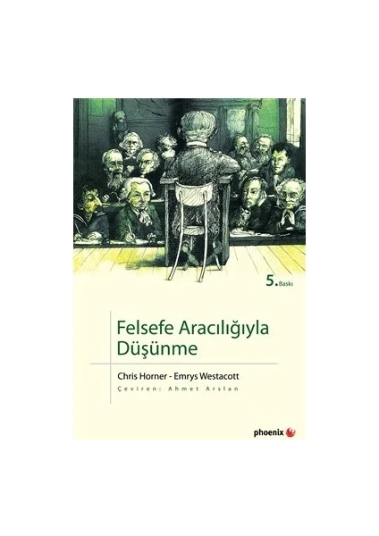 Felsefe Aracılığıyla Düşünme - Emrys Westacott