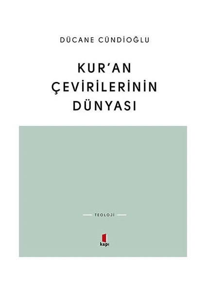 Kur’an Çevirilerinin Dünyası - Dücane Cündioğlu