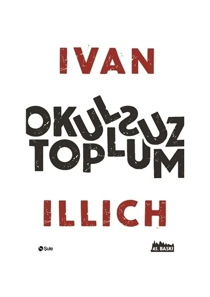 Okulsuz Toplum - Ivan Illich