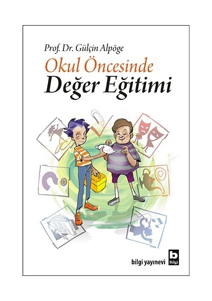 Okul Öncesinde Değer Eğitimi - Gülçin Alpöge