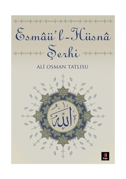 Esmaü-l-Hüsna Şerhi - Ali Osman Tatlısu