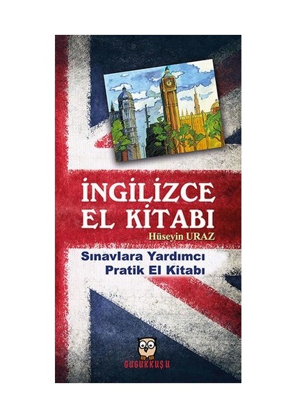 İngilizce El Kitabı - (Sınavlara Yardımcı Pratik El Kitabı) - Hüseyin Uraz