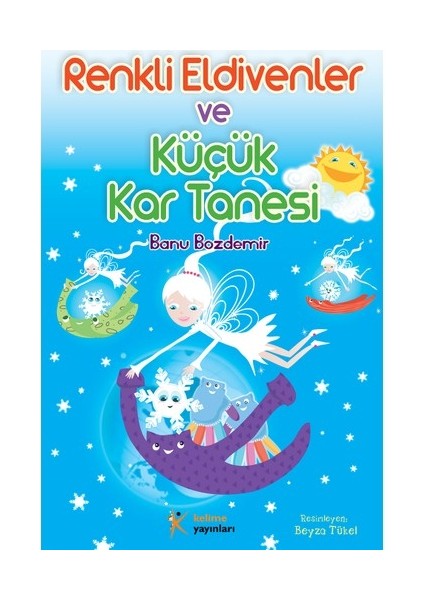 Renkli Eldivenler Ve Küçük Kar Tanesi-Banu Bozdemir