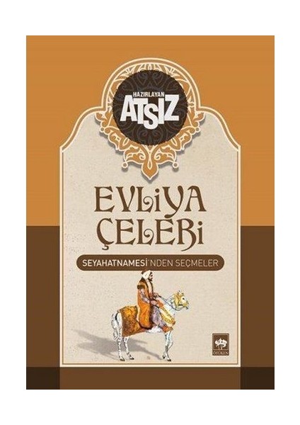 Evliya Çelebi Seyahatnamesi'nden Seçmeler (Ciltli) - Hüseyin Nihal Atsız