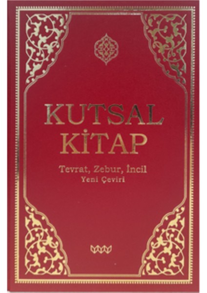 Kutsal Kitap / Tevrat-Zebur-Incil - Yeni Çeviri (Kırmızı Cilt) - Kitab-ı Mukaddes Şirketi