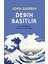 Derin Basitlik - Kaos, Karmaşa ve Yaşamın Ortaya Çıkışı - John Gribbin 1