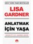 Anlatmak İçin Yaşa - Lisa Gardner 1