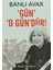 Gün O Gün'dür! - Banu Avar 1