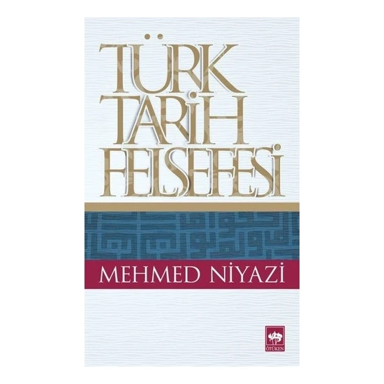 Türk Tarih Felsefesi-Mehmed Niyazi