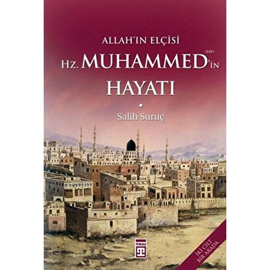 Allah'ın Elçisi Hz. Muhammed'in Hayatı (2 Kitap) - Salih Suruç