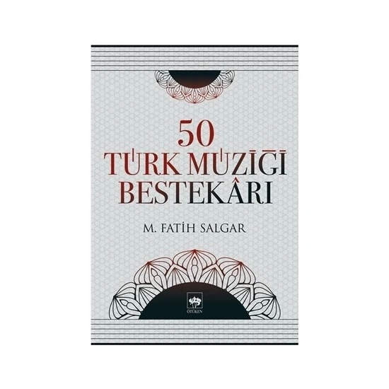 50 Türk Müziği Bestekârı-M. Fatih Salgar