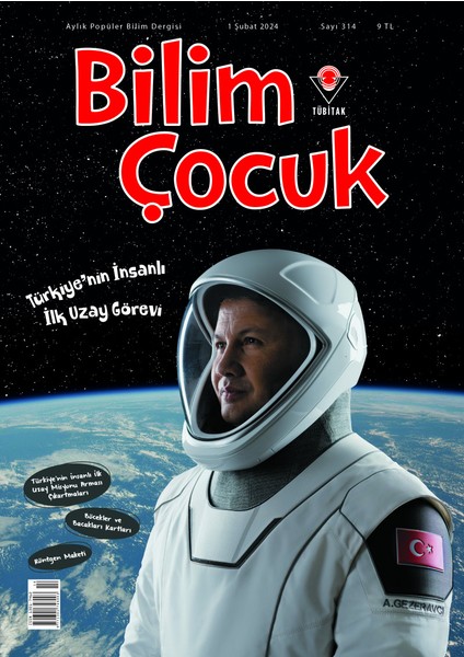 Bilim Çocuk 314. Sayı Şubat 2024