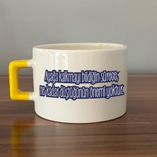 Mor Mürekkep Ayağa Kalkmayı Bildiğin Sürece Renksiz Baskılı Sarı Kulplu C Fincan