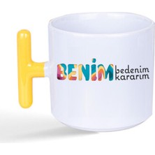 Mor Mürekkep Benim Bedenim, Benim Kararım Baskılı Kadınlar Günü Sarı Kulplu T Kupa