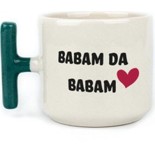 Mor Mürekkep Babam Da Babam Baskılı Yeşil Kulplu T Kupa