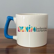 Mor Mürekkep Benim Bedenim, Benim Kararım Baskılı Kadınlar Günü Mavi Kulplu D Kupa