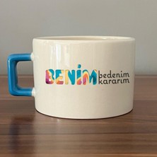 Mor Mürekkep Benim Bedenim, Benim Kararım Baskılı Kadınlar Günü Mavi Kulplu C Fincan