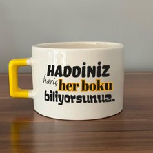 Mor Mürekkep Haddiniz Hariç Her Boku Biliyorsunuz Baskılı Sarı Kulplu C Fincan