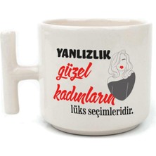 Mor Mürekkep Yalnızlık Güzel Kadınların Lüks Seçimleridir Baskılı Kadınlar Günü Beyaz Kulplu T Kupa