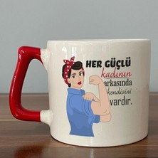 Mor Mürekkep Her Güçlü Kadının Arkasında Kendisi Vardır Baskılı Kadınlar Günü Kırmızı Kulplu D Kupa