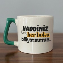 Mor Mürekkep Haddiniz Hariç Her Boku Biliyorsunuz Baskılı Yeşil Kulplu D Kupa