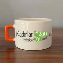 Mor Mürekkep Kadınlar Insandır, Erkekler Insanoğlu Baskılı Kadınlar Günü Turuncu Kulplu C Fincan