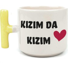 Mor Mürekkep Kızım Da Kızım Baskılı Kadınlar Günü Sarı Kulplu T Kupa