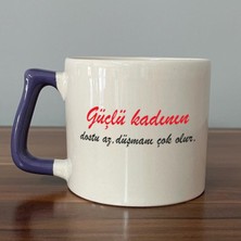 Mor Mürekkep Güçlü Kadının Dostu Az, Düşmanı Çok Olur Baskılı Kadınlar Günü Mor Kulplu D Kupa