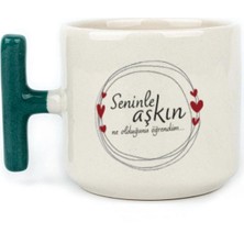 Mor Mürekkep Seninle Aşkın Ne Olduğunu Öğrendim Baskılı Yeşil Kulplu T Kupa