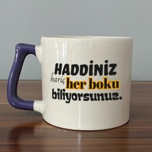 Mor Mürekkep Haddiniz Hariç Her Boku Biliyorsunuz Baskılı Mor Kulplu D Kupa