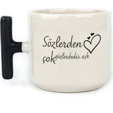 Mor Mürekkep Sözlerden Çok Gözlerdedir Aşk Baskılı Siyah Kulplu T Kupa