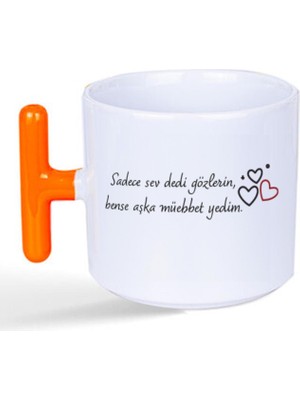 Mor Mürekkep Sadece Sev Dedi Gözlerin Baskılı Turuncu Kulplu T Kupa