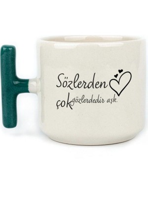 Mor Mürekkep Sözlerden Çok Gözlerdedir Aşk Baskılı Yeşil Kulplu T Kupa