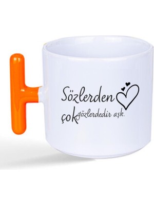 Mor Mürekkep Sözlerden Çok Gözlerdedir Aşk Baskılı Turuncu Kulplu T Kupa